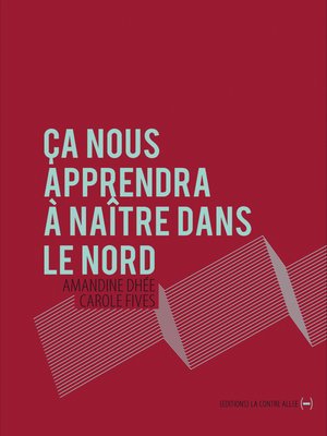 cover image of Ça nous apprendra à naître dans le Nord